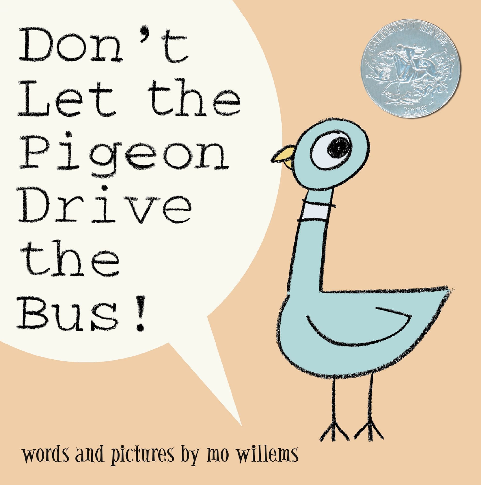 Don't Let the Pigeon Drive the Bus! (Caldecott Honor Book)