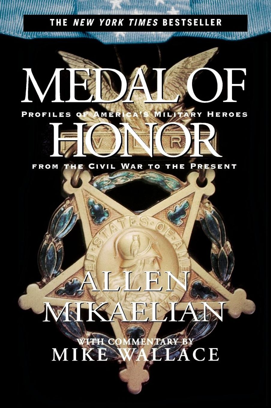 Medal of Honor: Profiles of America's Military Heroes from the Civil War to the Present