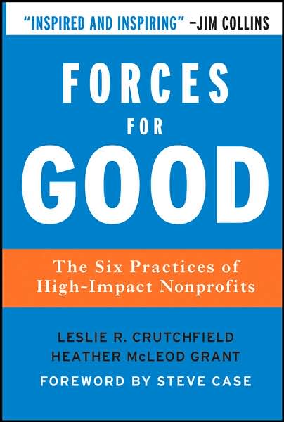 Forces for Good: The Six Practices of High-Impact Nonprofits