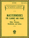 Masterworks For Clarinet and Piano (Schirmer's Library of Musical Classics, Vol. 1747): Works by Weber, Schumann, Mendelssohn, and Brahms: (Schirmer's Library of Musical Classics Series, Vol. 1747)