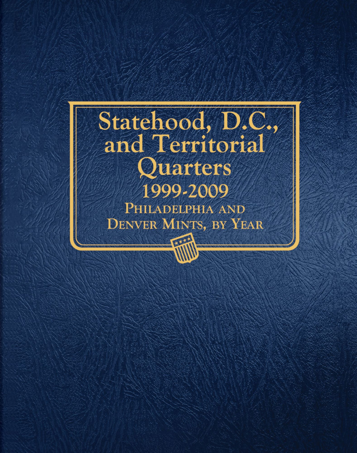 Statehood, DC and Territorial Quarters, 1999 - 2009: Complete Philadelphia and Denver Mint Collection