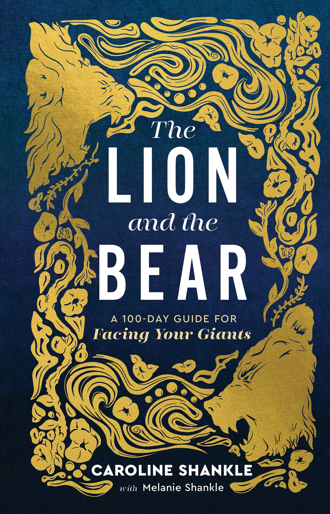 The Lion and the Bear: A 100-Day Guide for Facing Your Giants