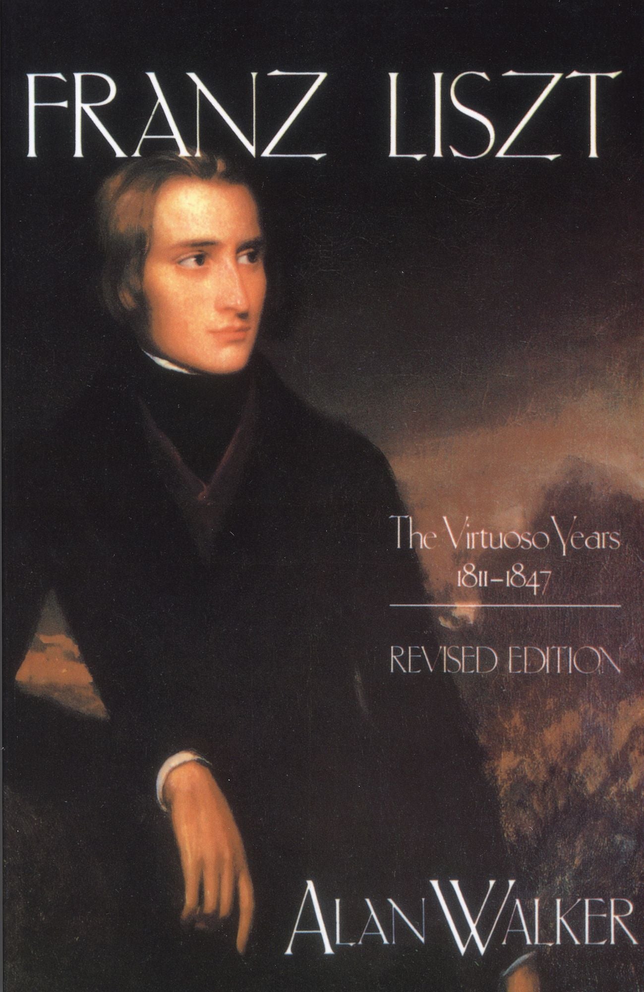 Franz Liszt, Volume 1: The Virtuoso Years, 1811-1847