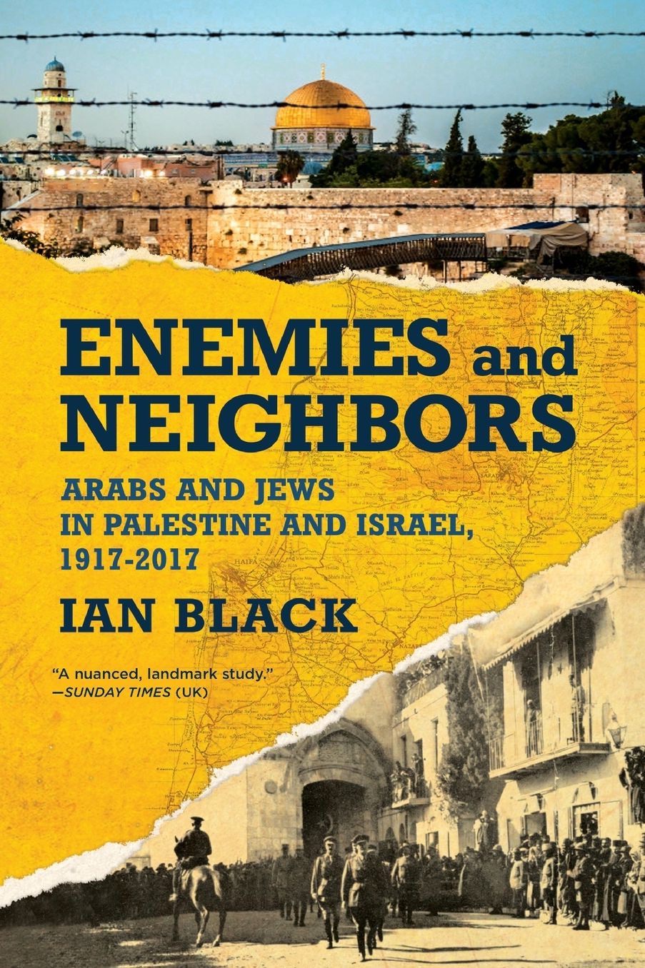 Enemies and Neighbors: Arabs and Jews in Palestine and Israel, 1917-2017