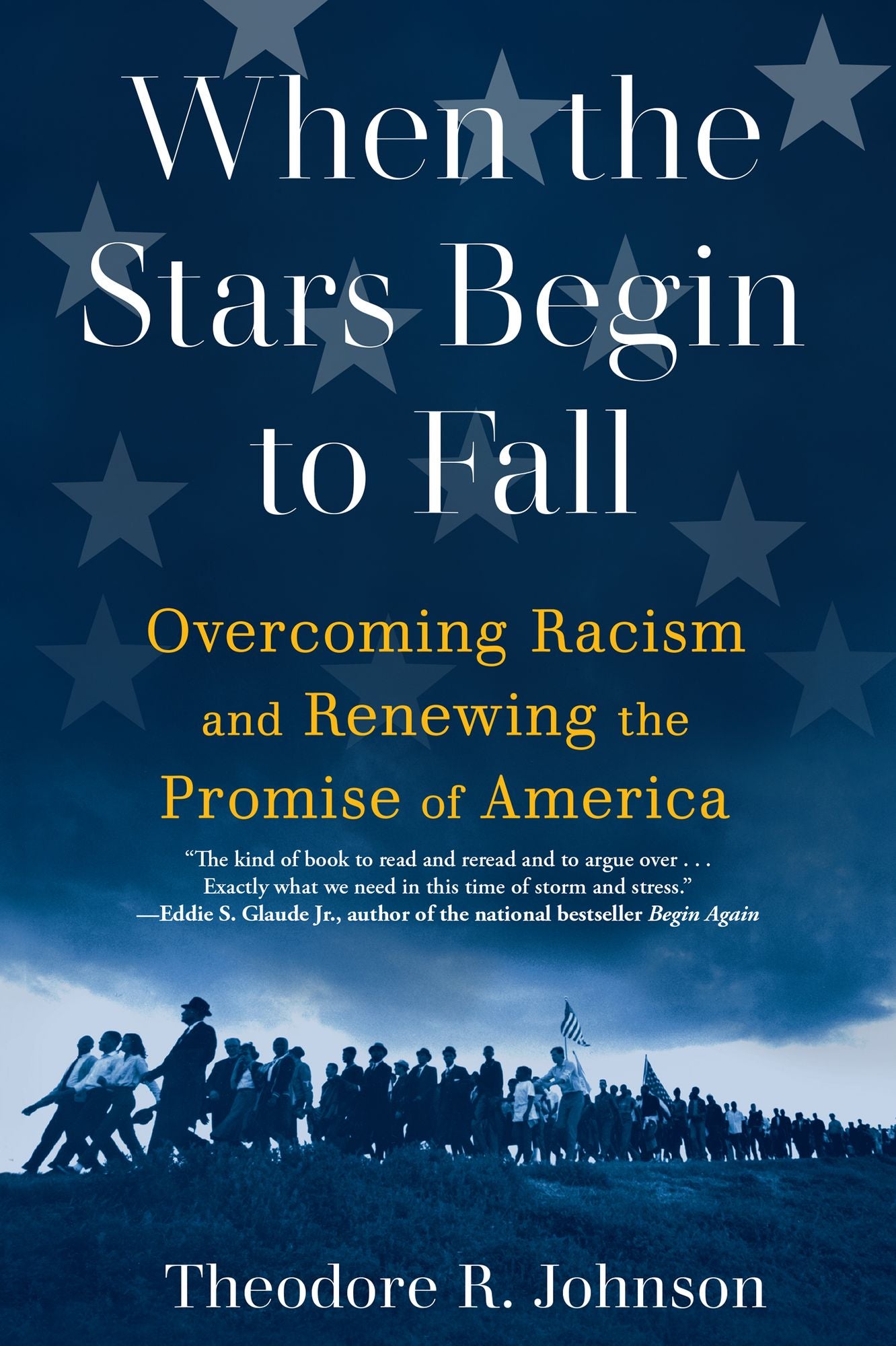 When the Stars Begin to Fall: Overcoming Racism and Renewing the Promise of America