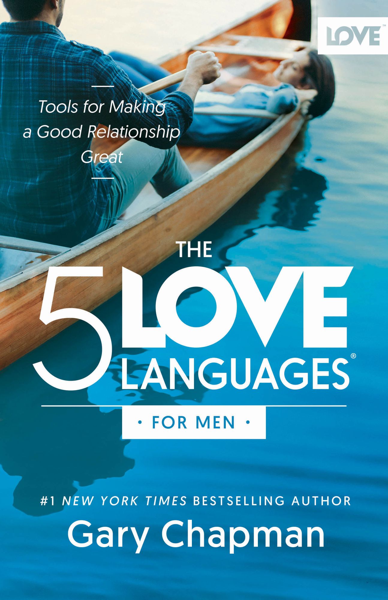 The 5 Love Languages for Men: Tools for Making a Good Relationship Great