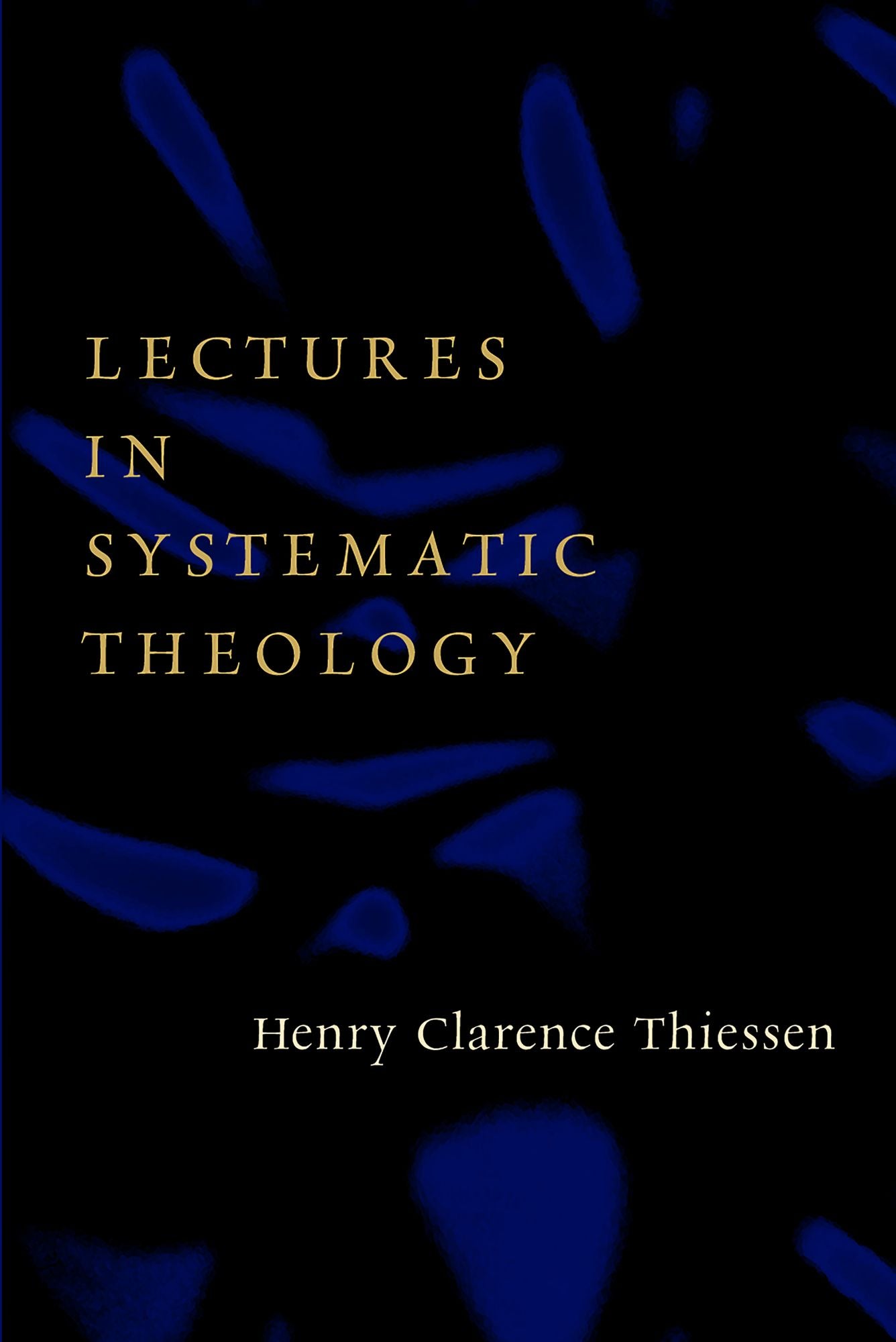 Lectures in Systematic Theology