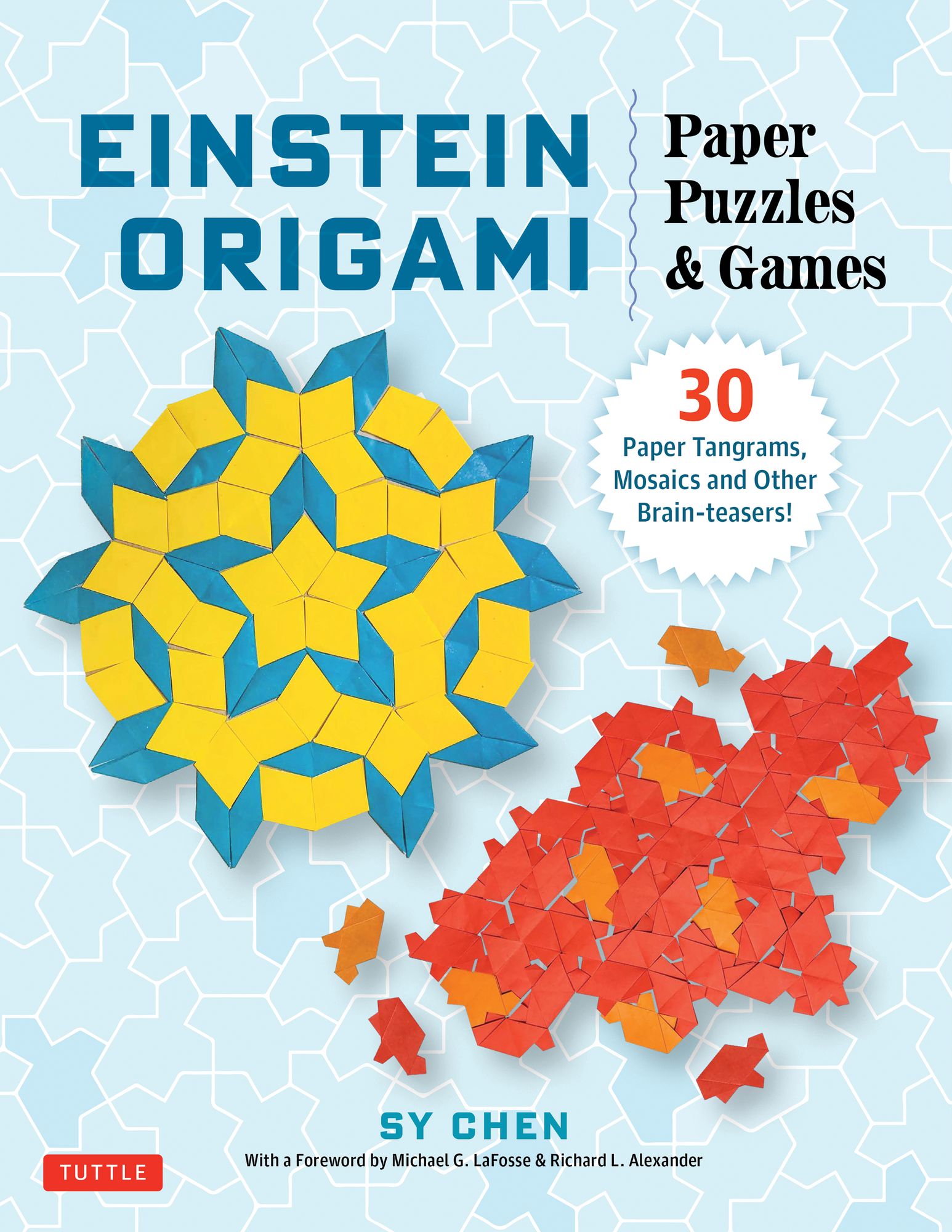 Einstein Origami Paper Puzzles & Games: 30 Paper Tangrams, Mosaics and Other Brain-teasers!