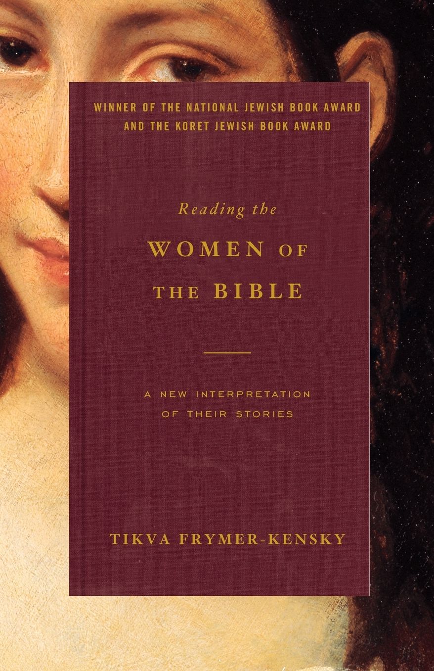 Reading the Women of the Bible: A New Interpretation of Their Stories
