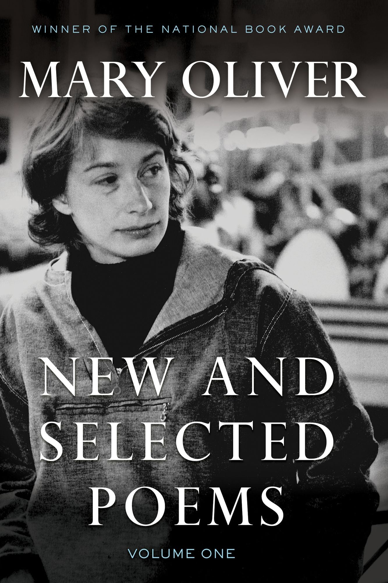 New and Selected Poems, Volume One (National Book Award Winner)