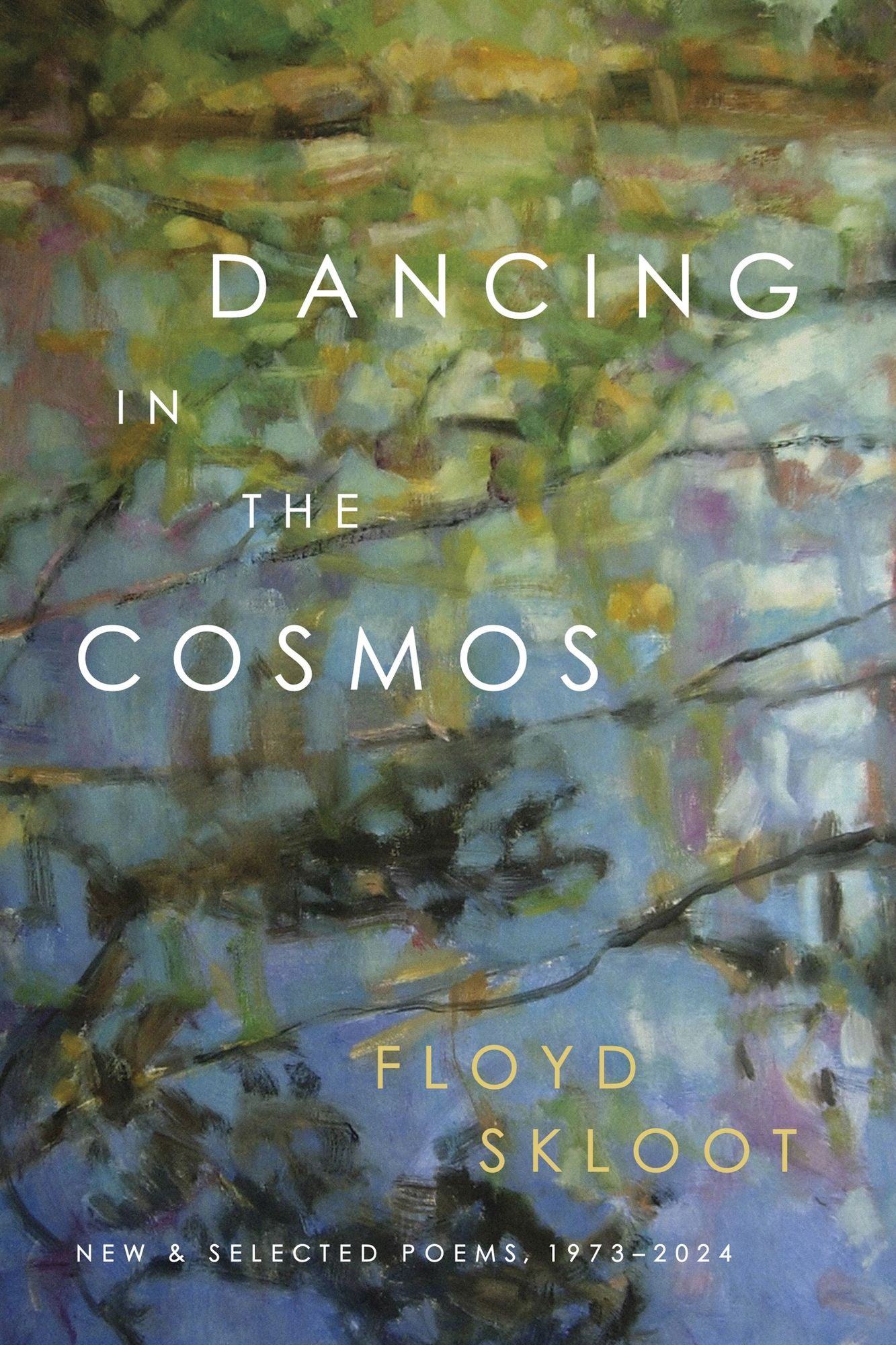 Dancing in the Cosmos: New and Selected Poems, 1973-2024