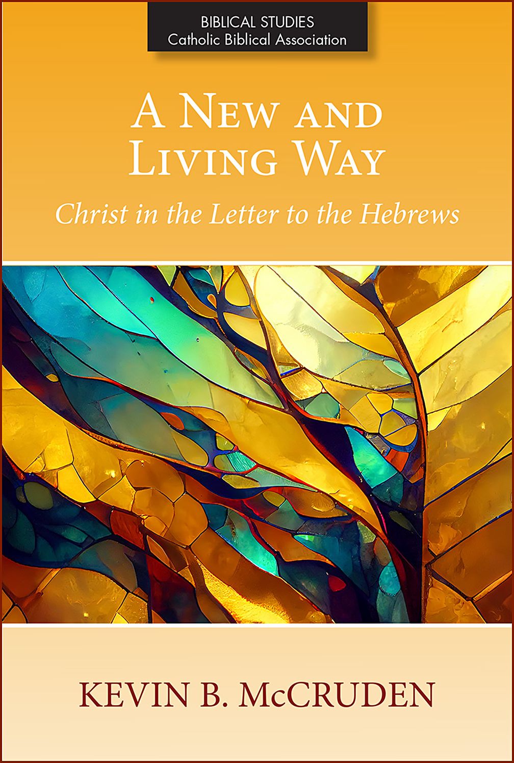 A New and Living Way: Christ in the Letter to the Hebrews