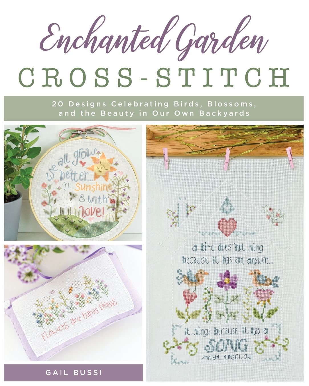Enchanted Garden Cross-Stitch: 20 Designs Celebrating Birds, Blossoms, and the Beauty in Our Own Backyards