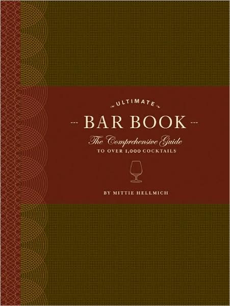 Ultimate Bar Book: The Comprehensive Guide to over 1,000 Cocktails
