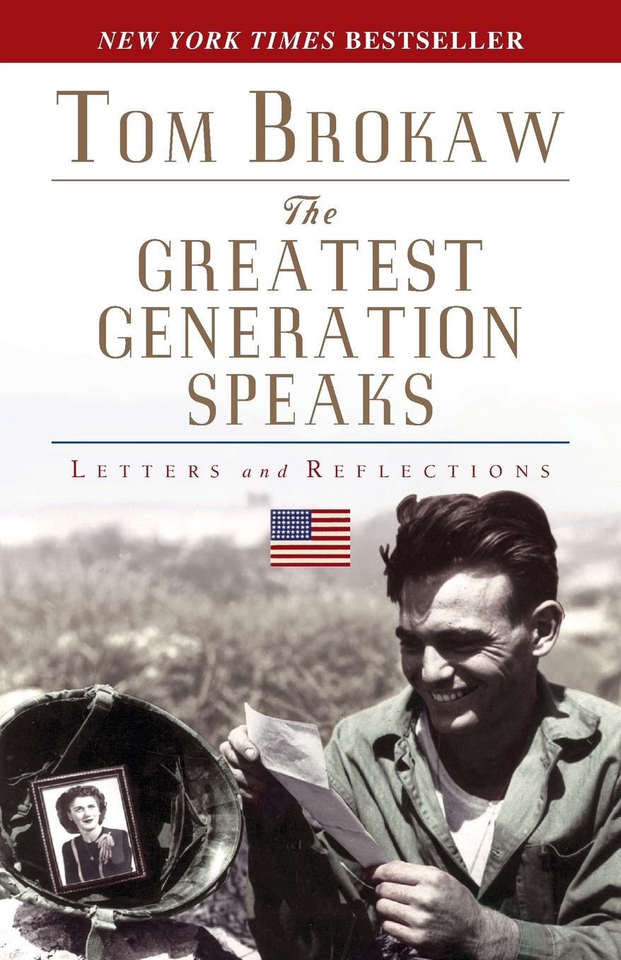 The Greatest Generation Speaks: Letters and Reflections