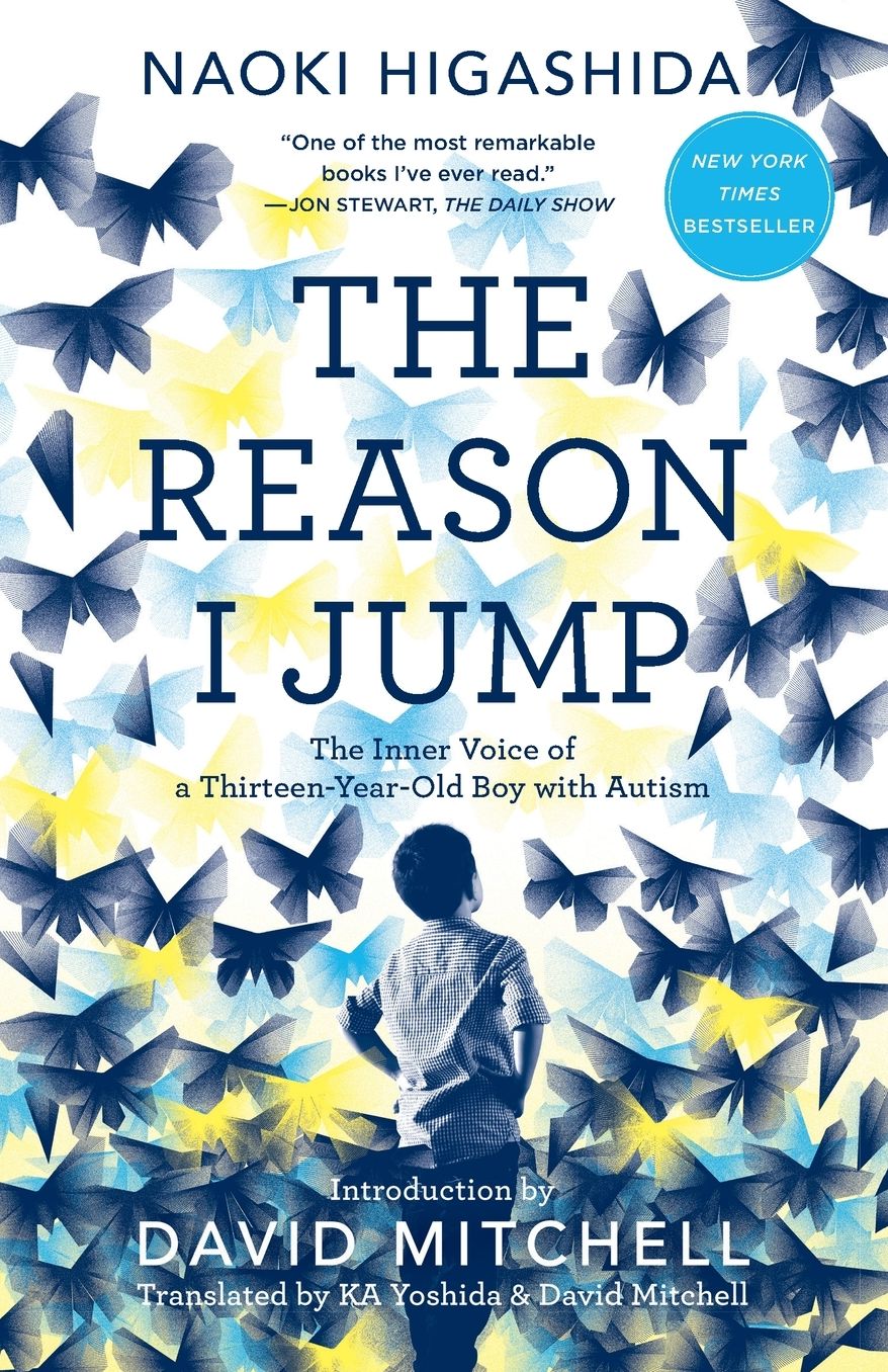The Reason I Jump: The Inner Voice of a Thirteen-Year-Old Boy with Autism