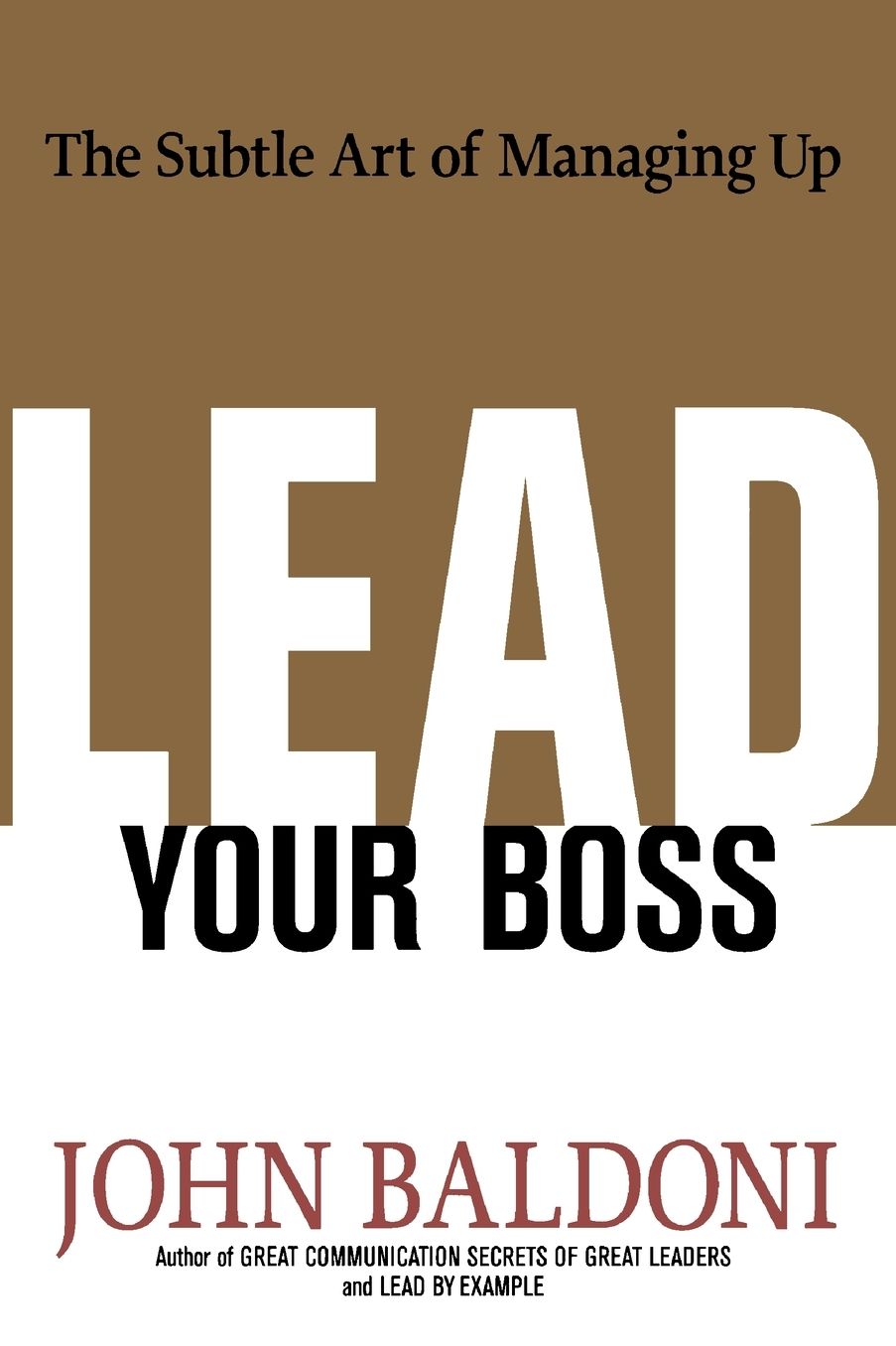 Lead Your Boss: The Subtle Art of Managing Up