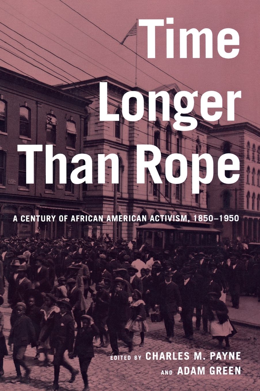 Time Longer than Rope: A Century of African American Activism, 1850-1950