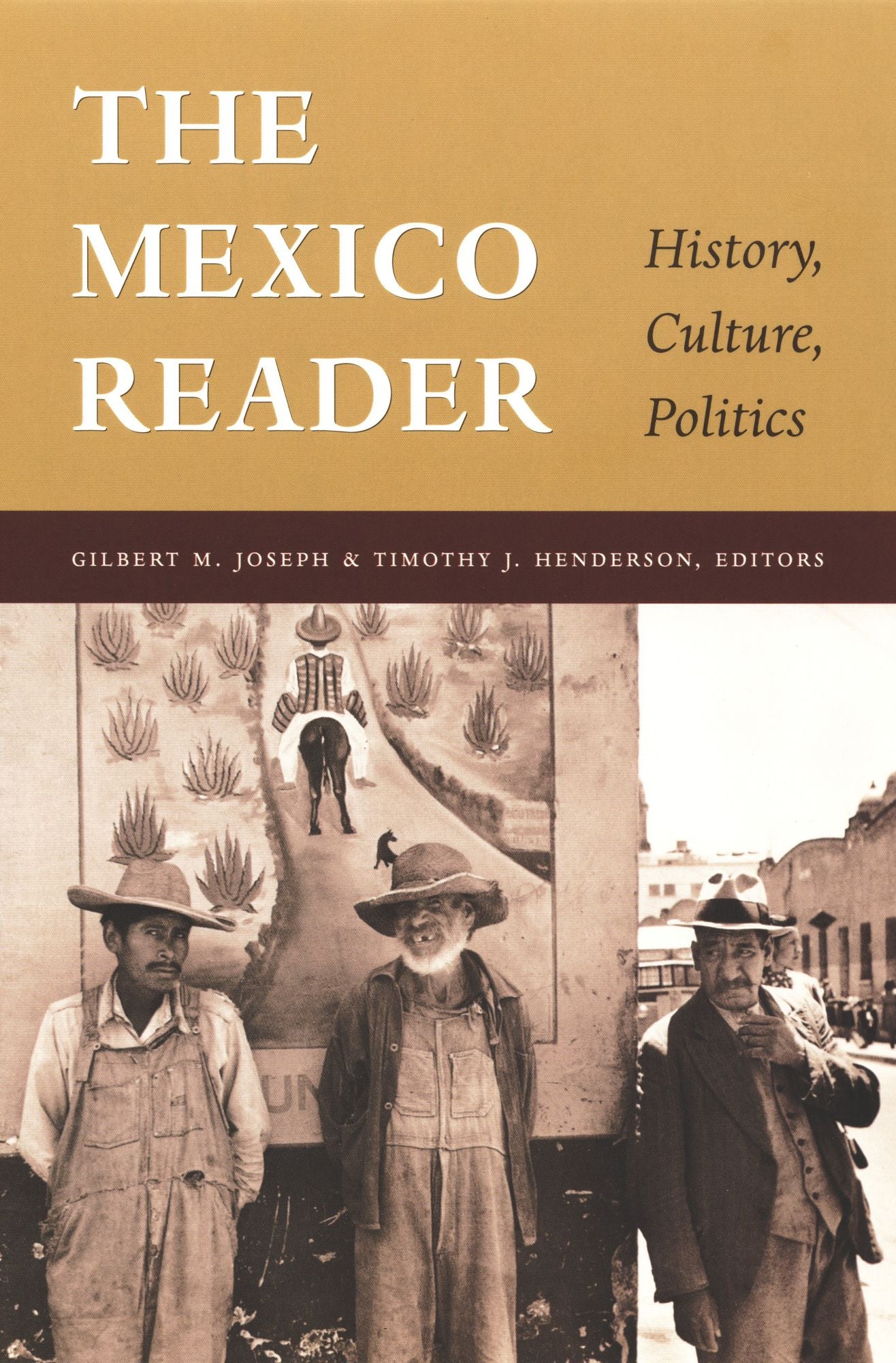 The Mexico Reader: History, Culture, Politics (The Latin America Readers Series)