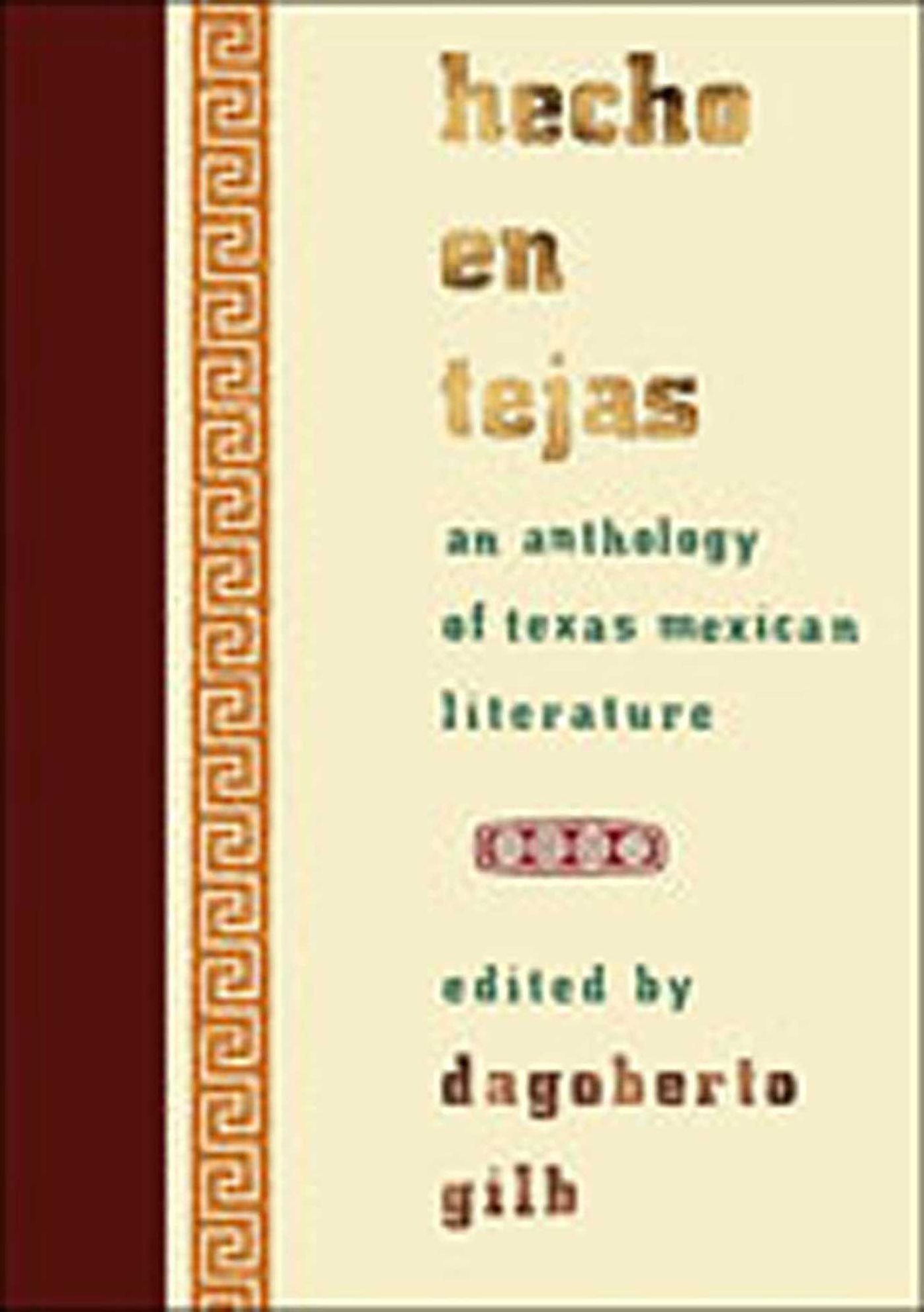 Hecho en Tejas: An Anthology of Texas Mexican Literature