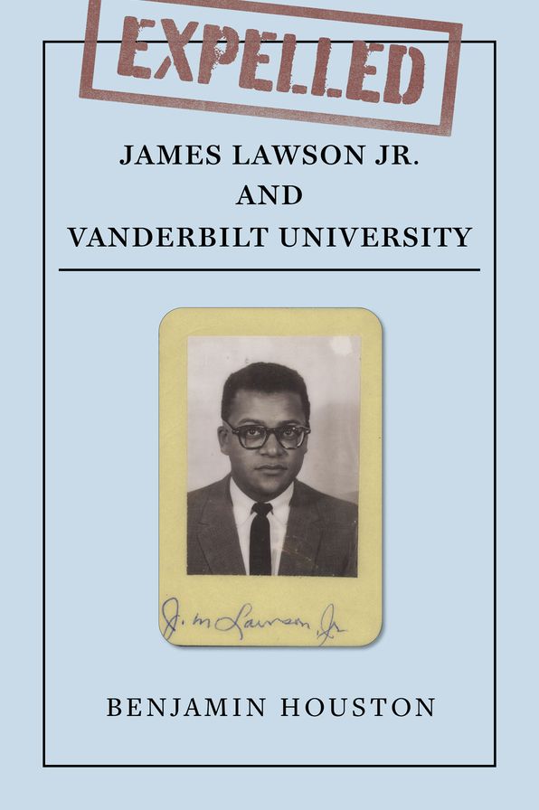 Expelled: James Lawson Jr. and Vanderbilt University