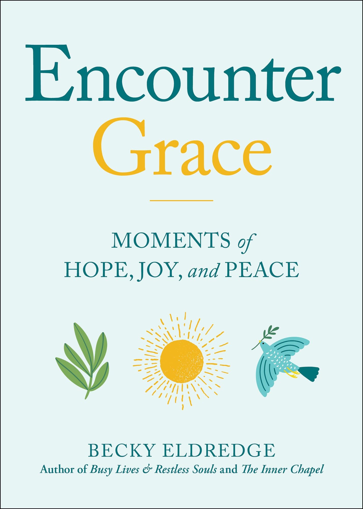 Encounter Grace: Moments of Hope, Joy, and Peace