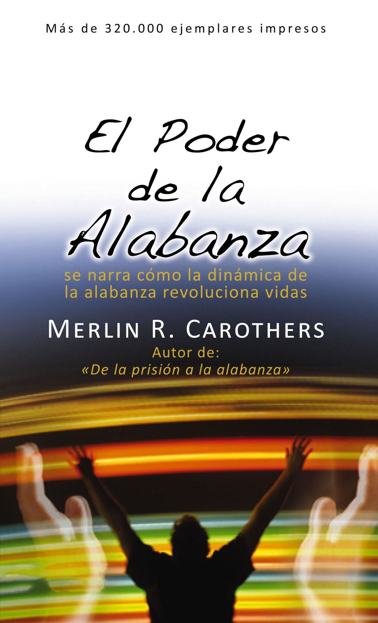 El poder de la alabanza: Se narra como la dinámica de la alabanza revoluciona vidas