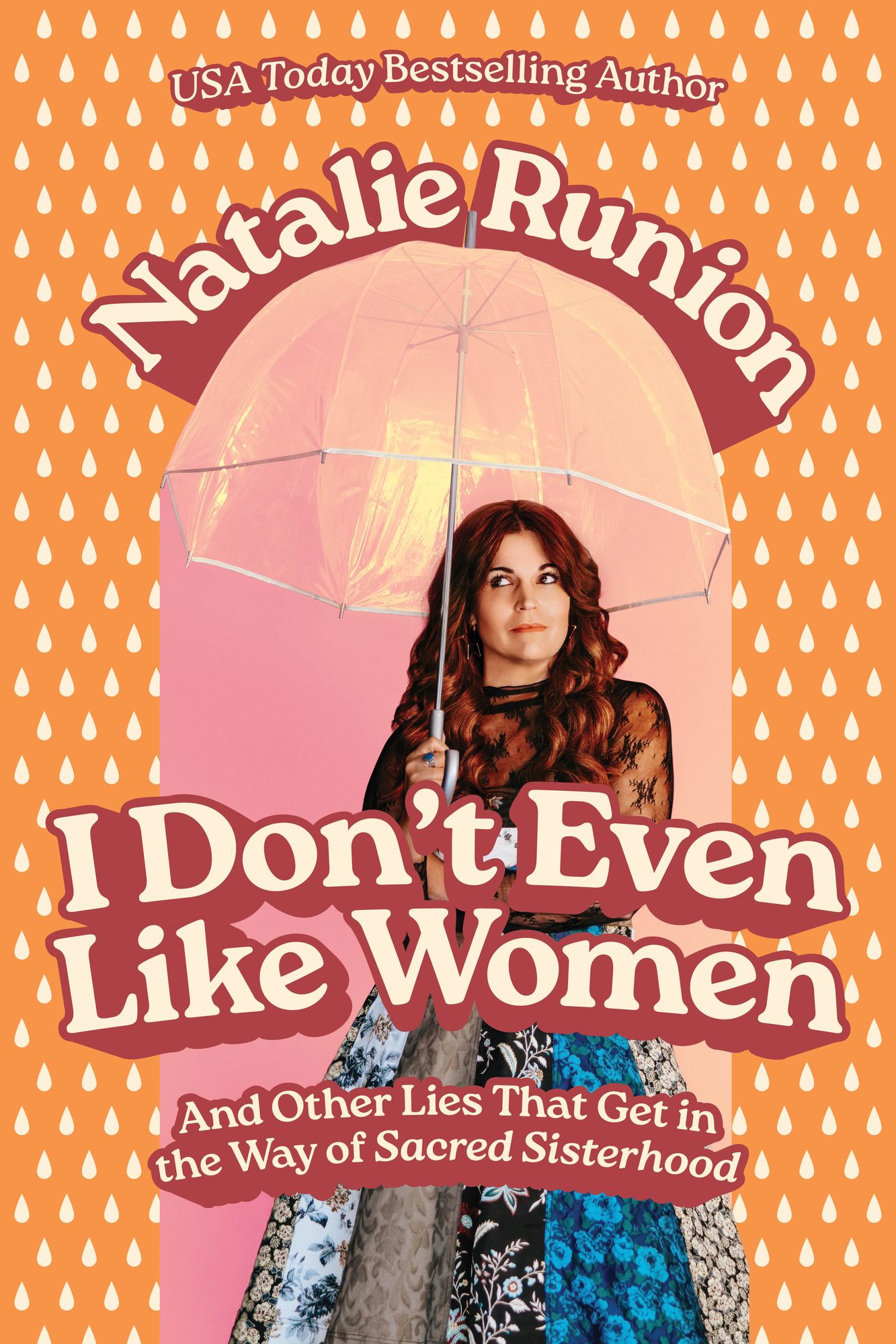 I Don't Even Like Women: And Other Lies That Get in the Way of Sacred Sisterhood