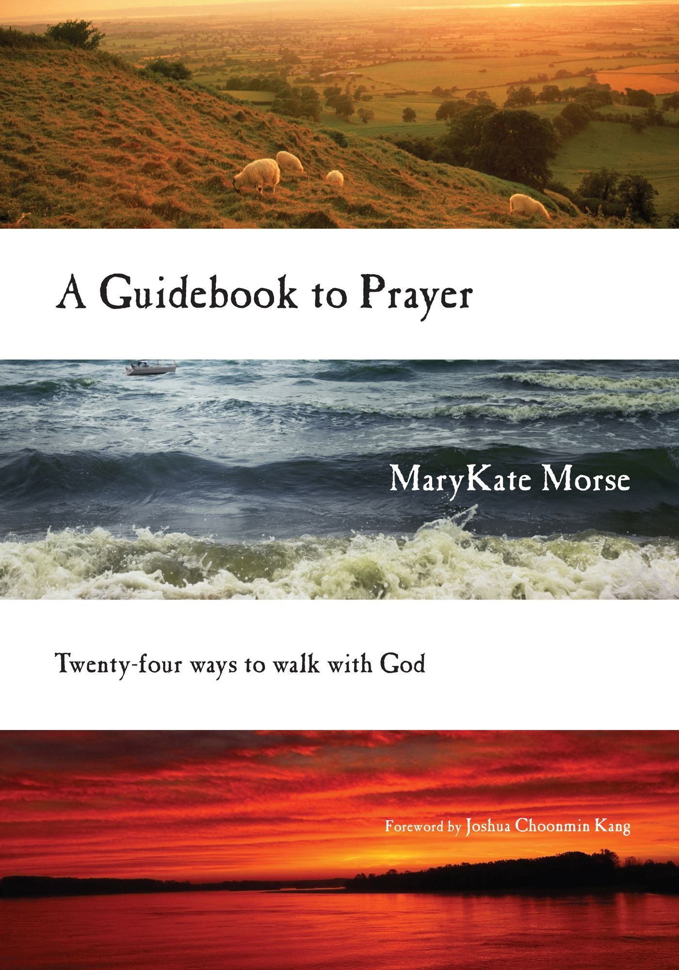 A Guidebook to Prayer: 24 Ways to Walk with God