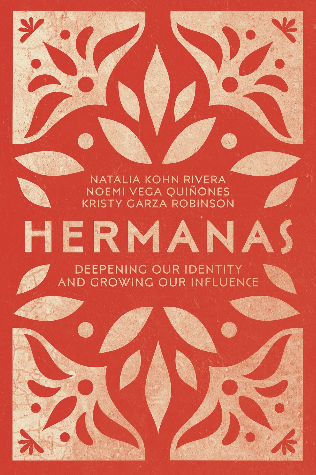 Hermanas: Deepening Our Identity and Growing Our Influence