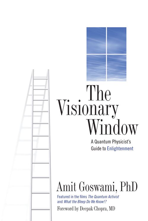 The Visionary Window: A Quantum Physicist's Guide to Enlightenment