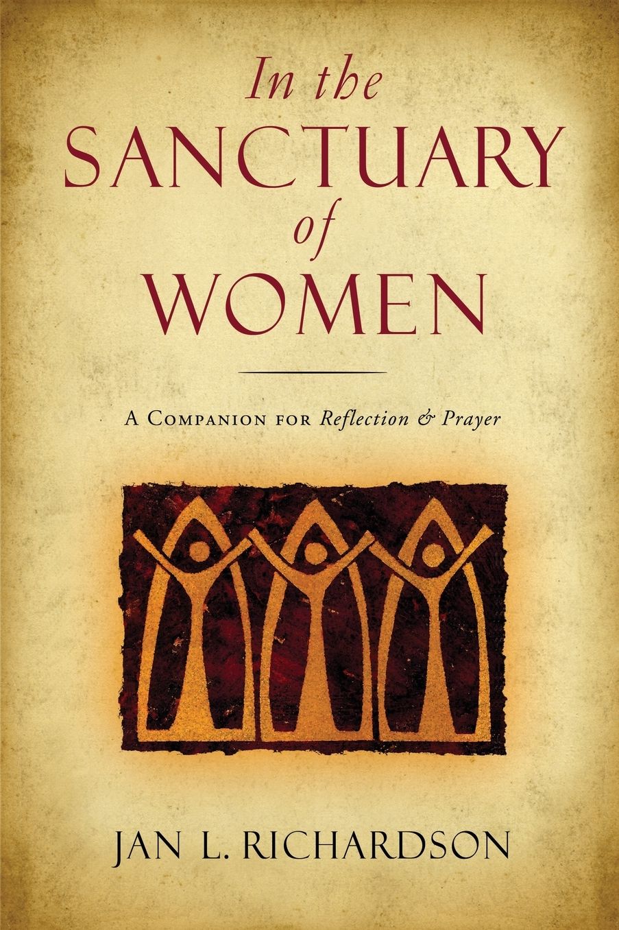 In the Sanctuary of Women: A Companion for Reflection and Prayer