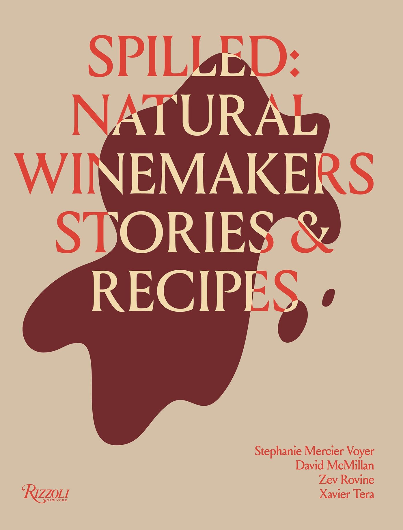 Spilled: Natural Winemakers Stories & Recipes
