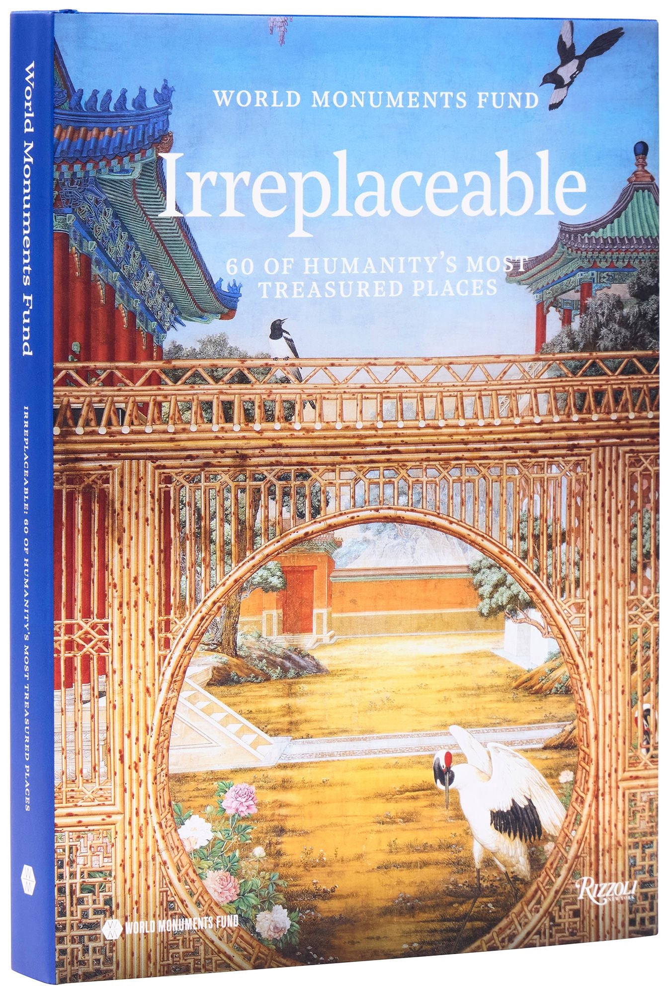World Monuments Fund: Irreplaceable: 60 of Humanity's Most Treasured Places