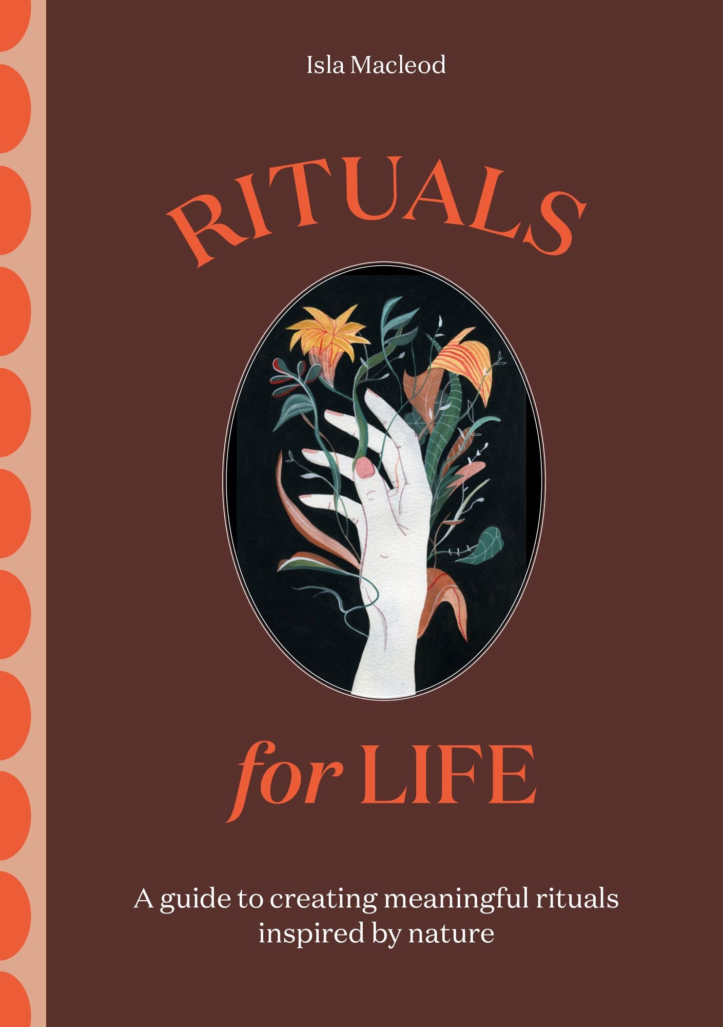 Rituals for Life: A guide to creating meaningful rituals inspired by nature