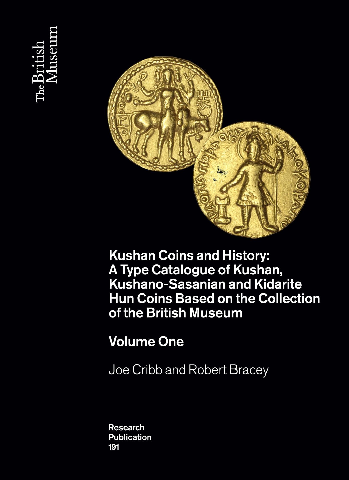 Kushan Coins and History: A Type Catalogue of Kushan, Kushano-Sasanian and Kidarite Hun Coins Based on the Collection of the British Museum