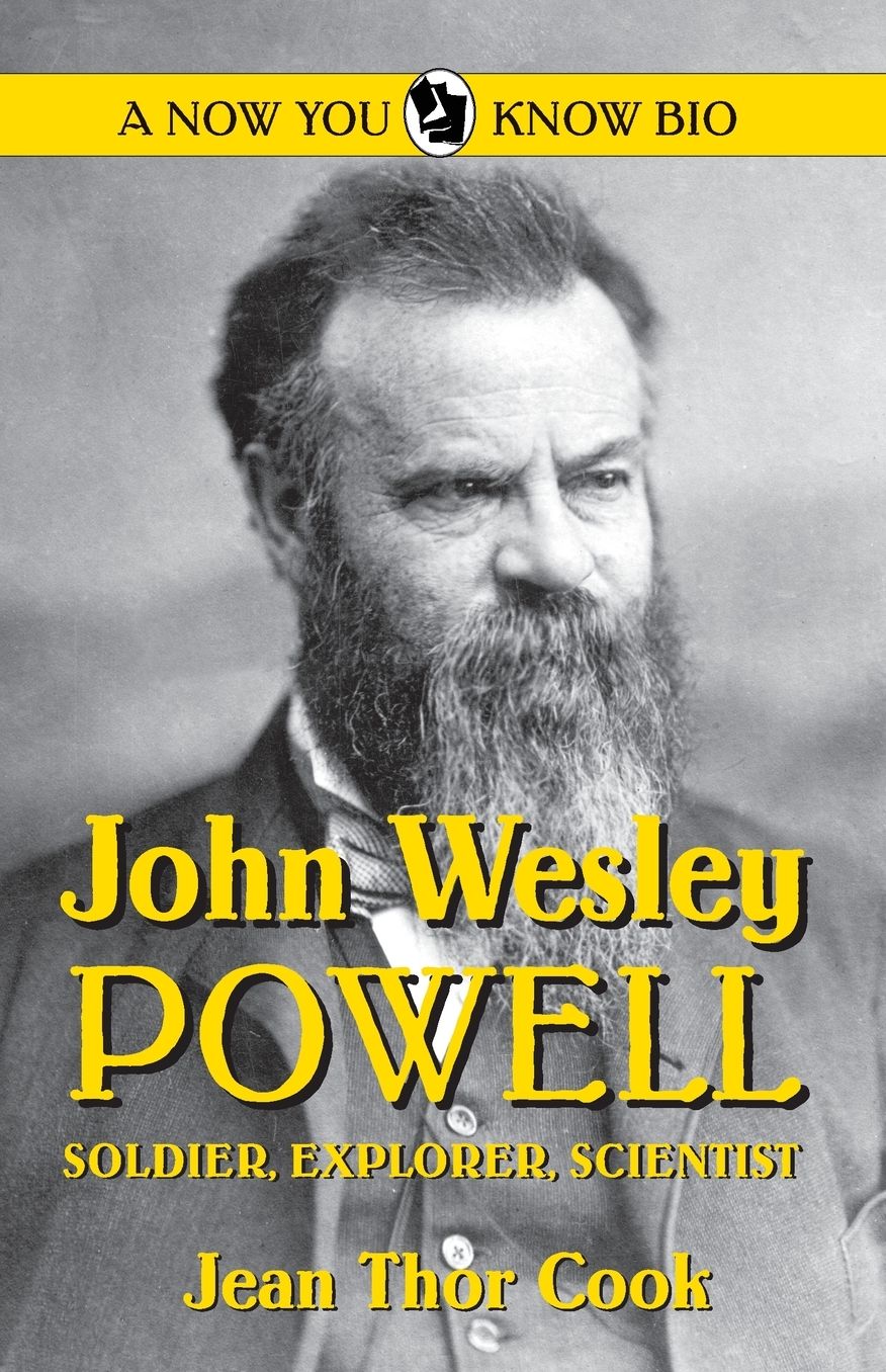 John Wesley Powell: Soldier, Explorer, Scientist
