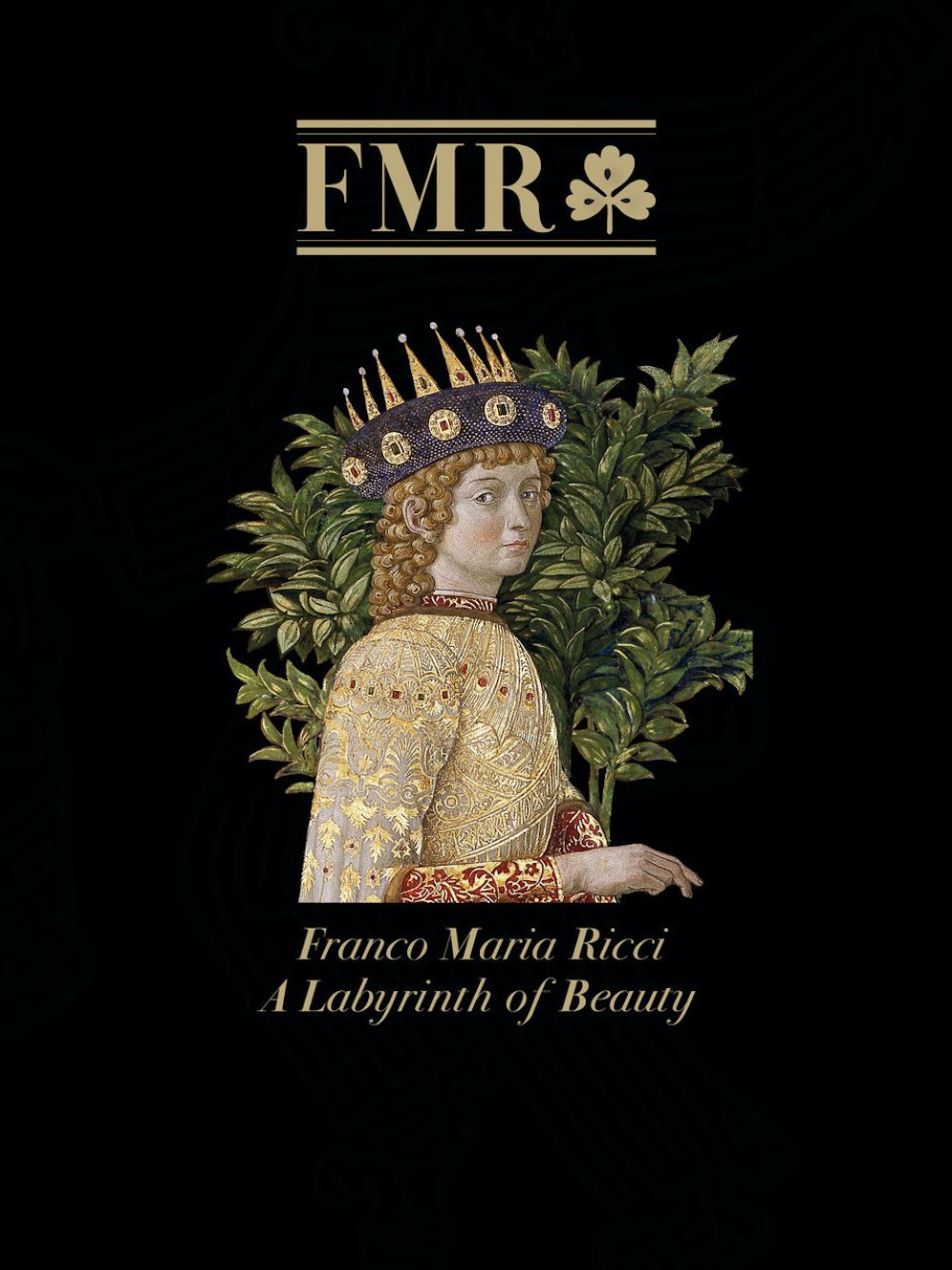 FMR Franco Maria Ricci: A Labyrinth of Beauty - A brilliant anthology of the 40-plus year history of FMR, the Italian magazine that taught the world to see art
