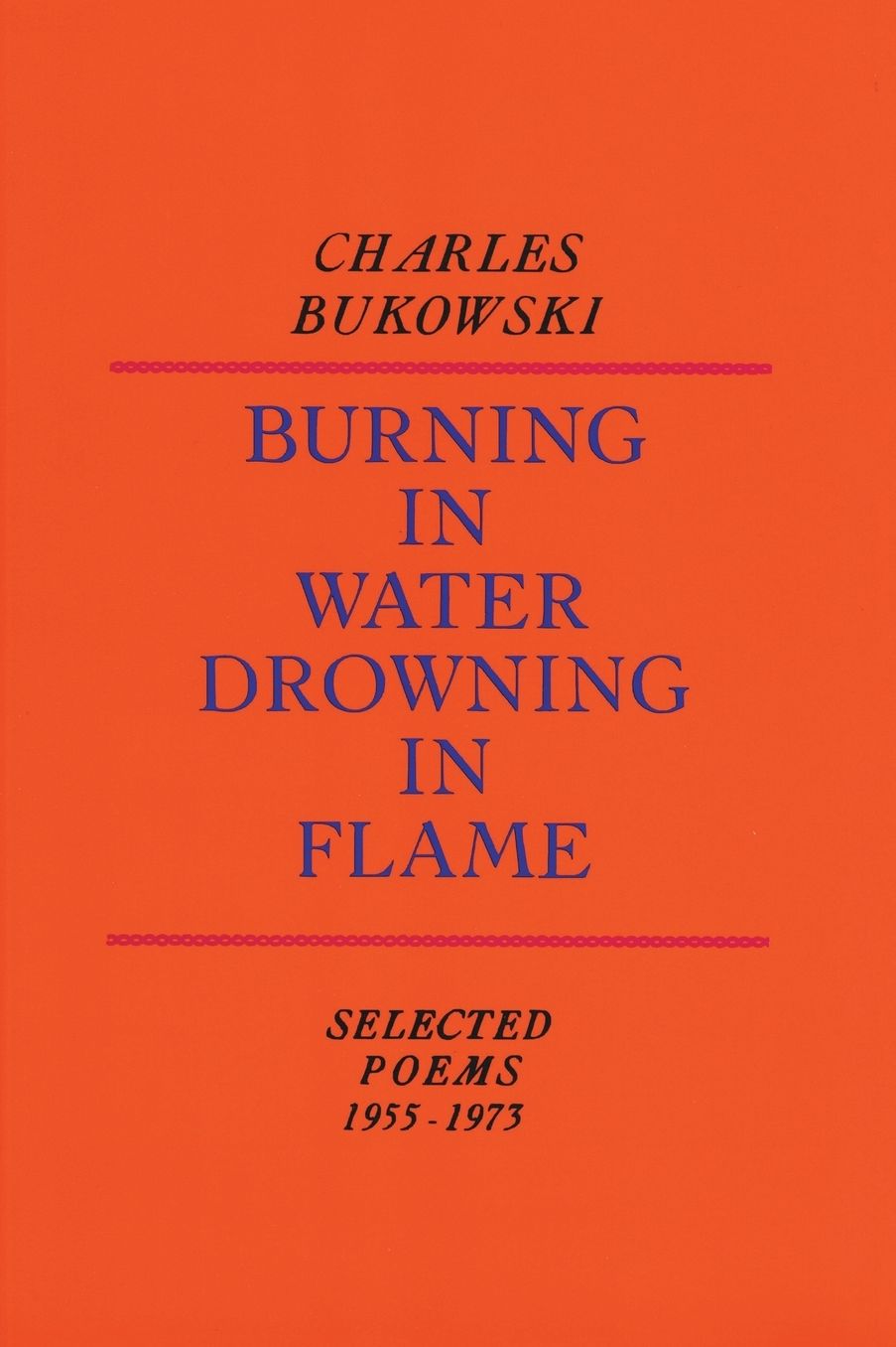 Burning in Water, Drowning in Flame: Selected Poems 1955-1973