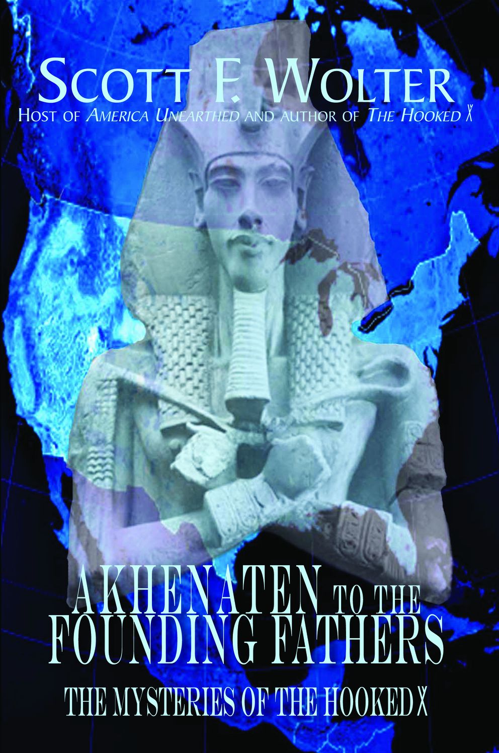 Akhenaten to the Founding Fathers: The Mysteries of the Hooked X