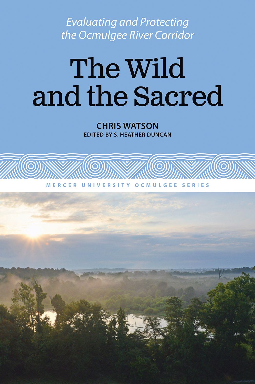 The Wild and the Sacred: Evaluating and Protecting the Ocmulgee River Corridor