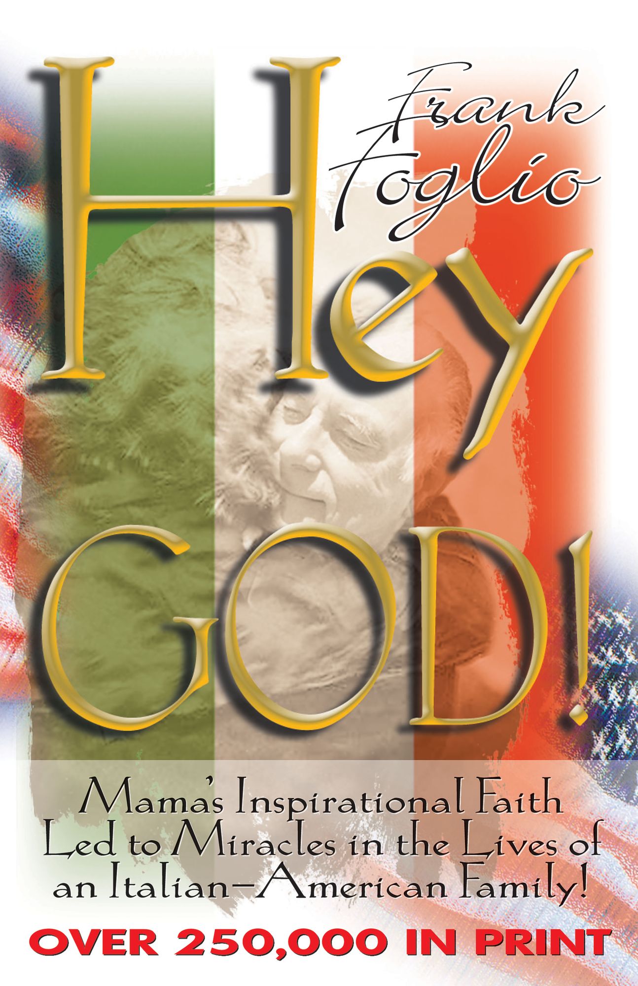 Hey God!: Modern-Day Miracles in the Lives of an Italian-American Family