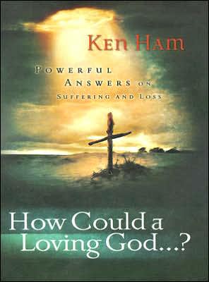 How Could a Loving God: Powerful Answers on Suffering