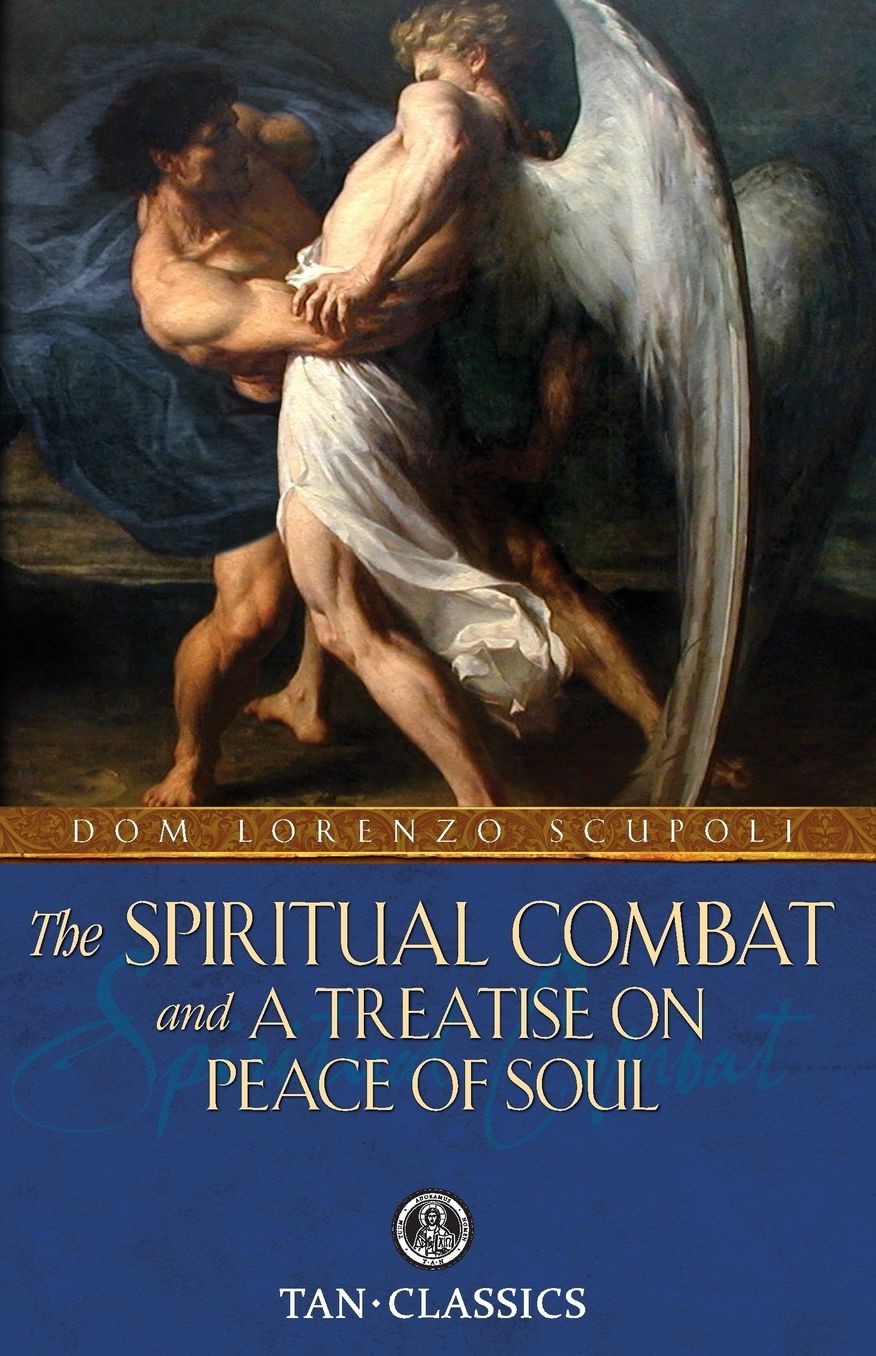 The Spiritual Combat: and a Treatise on Peace of Soul
