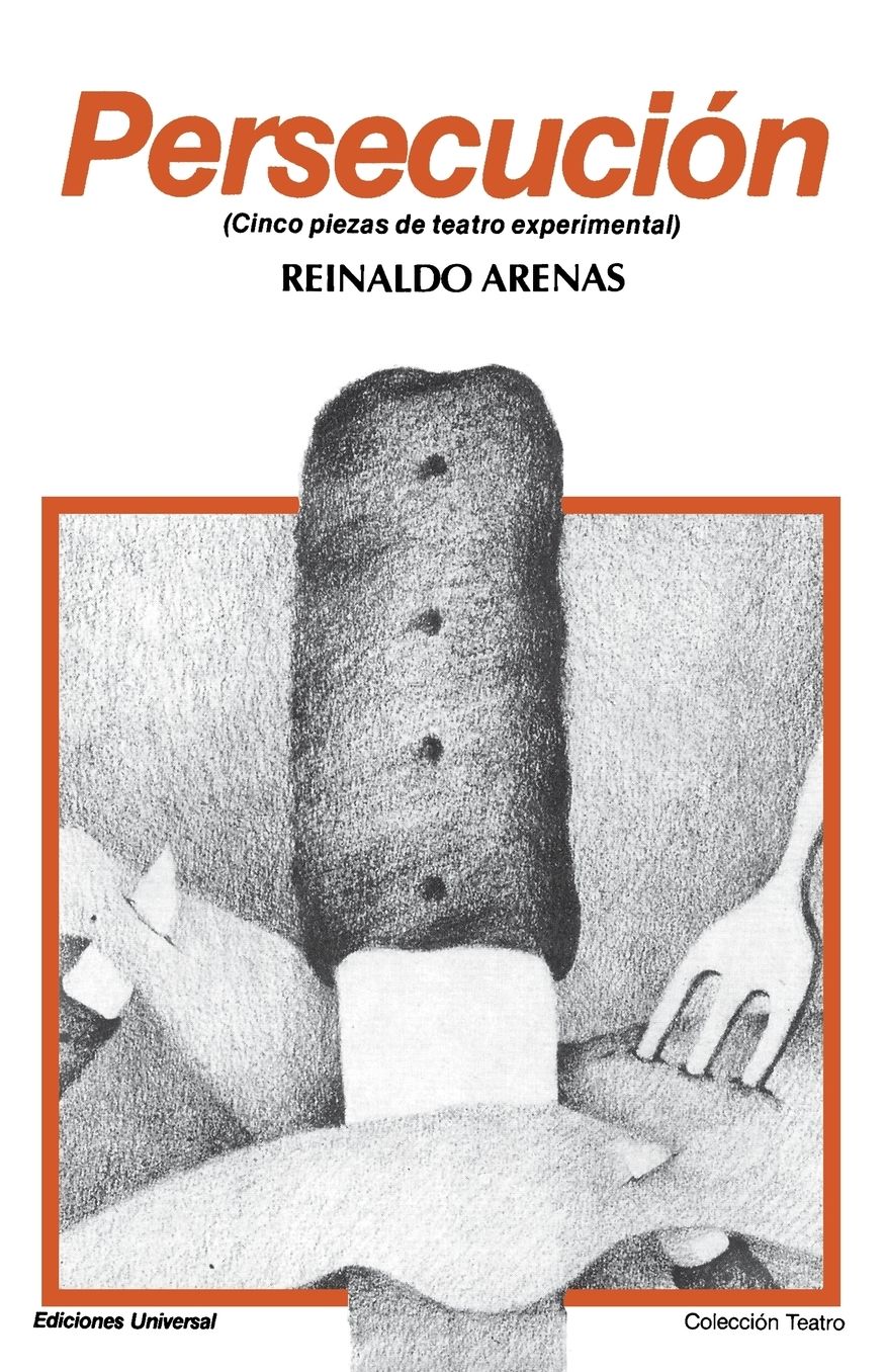 PERSECUCI�N (Cinco piezas de teatro experimental)