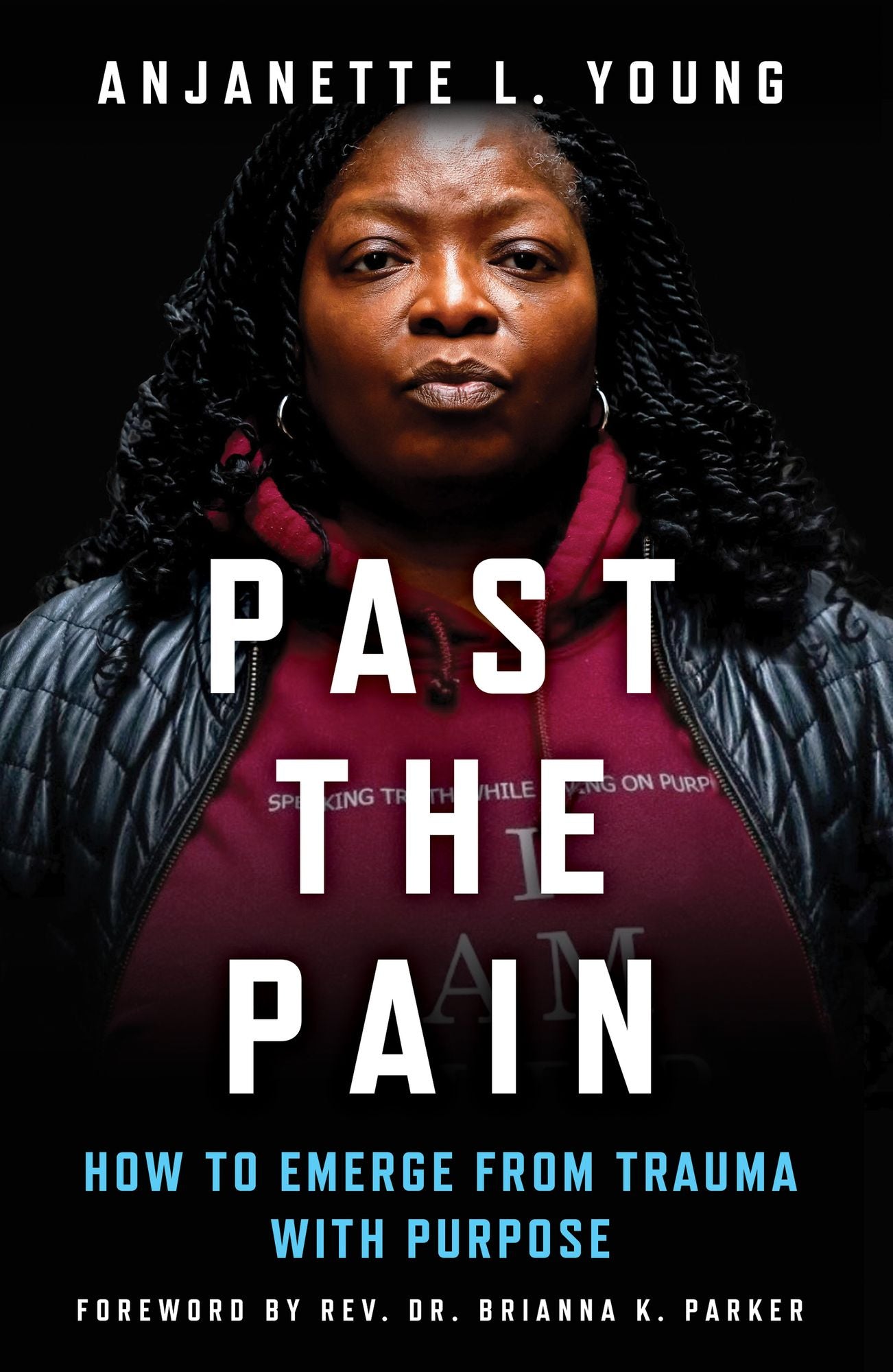 Past the Pain: How to Emerge from Trauma with Purpose
