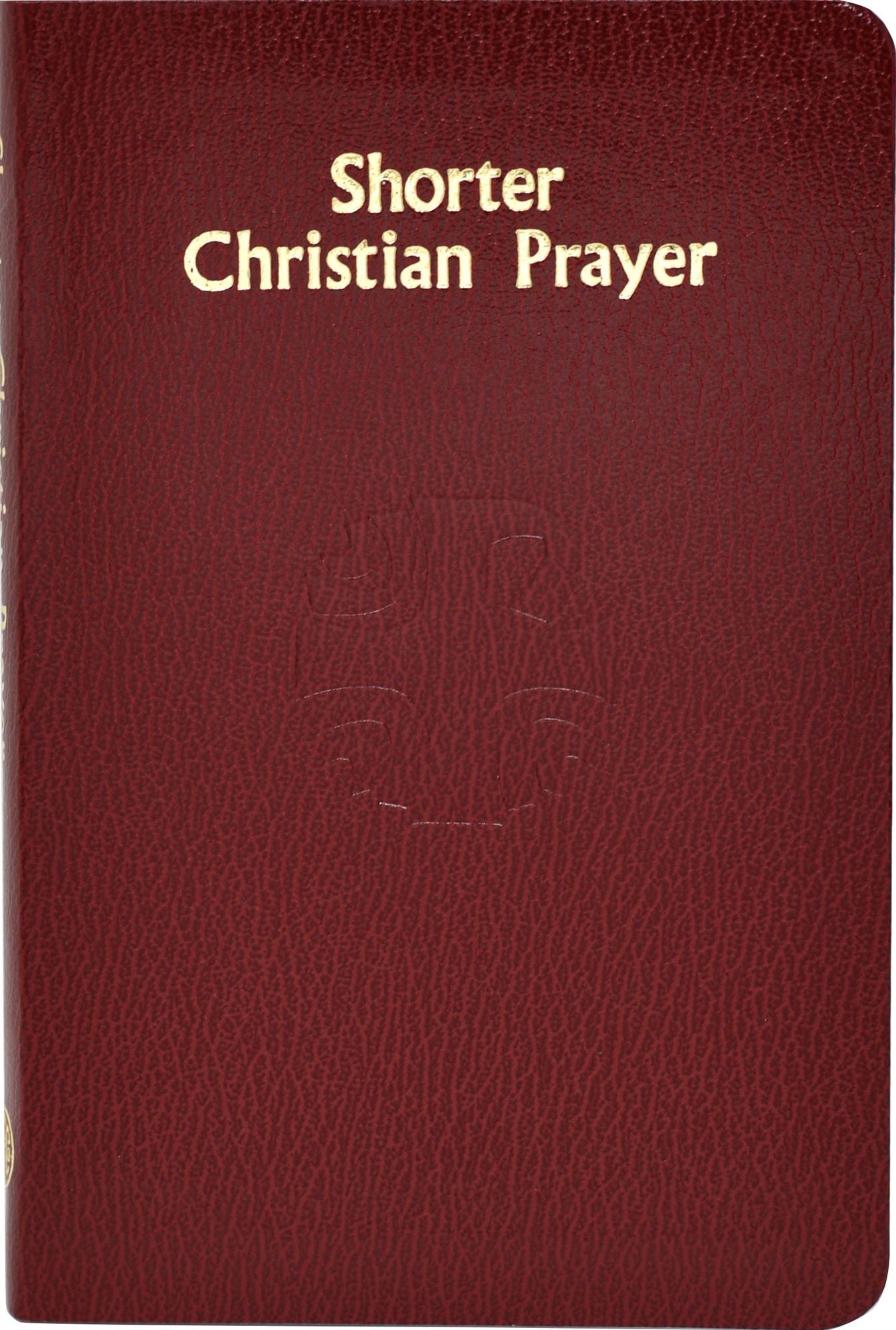 Shorter Christian Prayer: Four-Week Psalter Of The LOH Containing Morning Prayer and Evening Prayer With Selections For The Entire Year