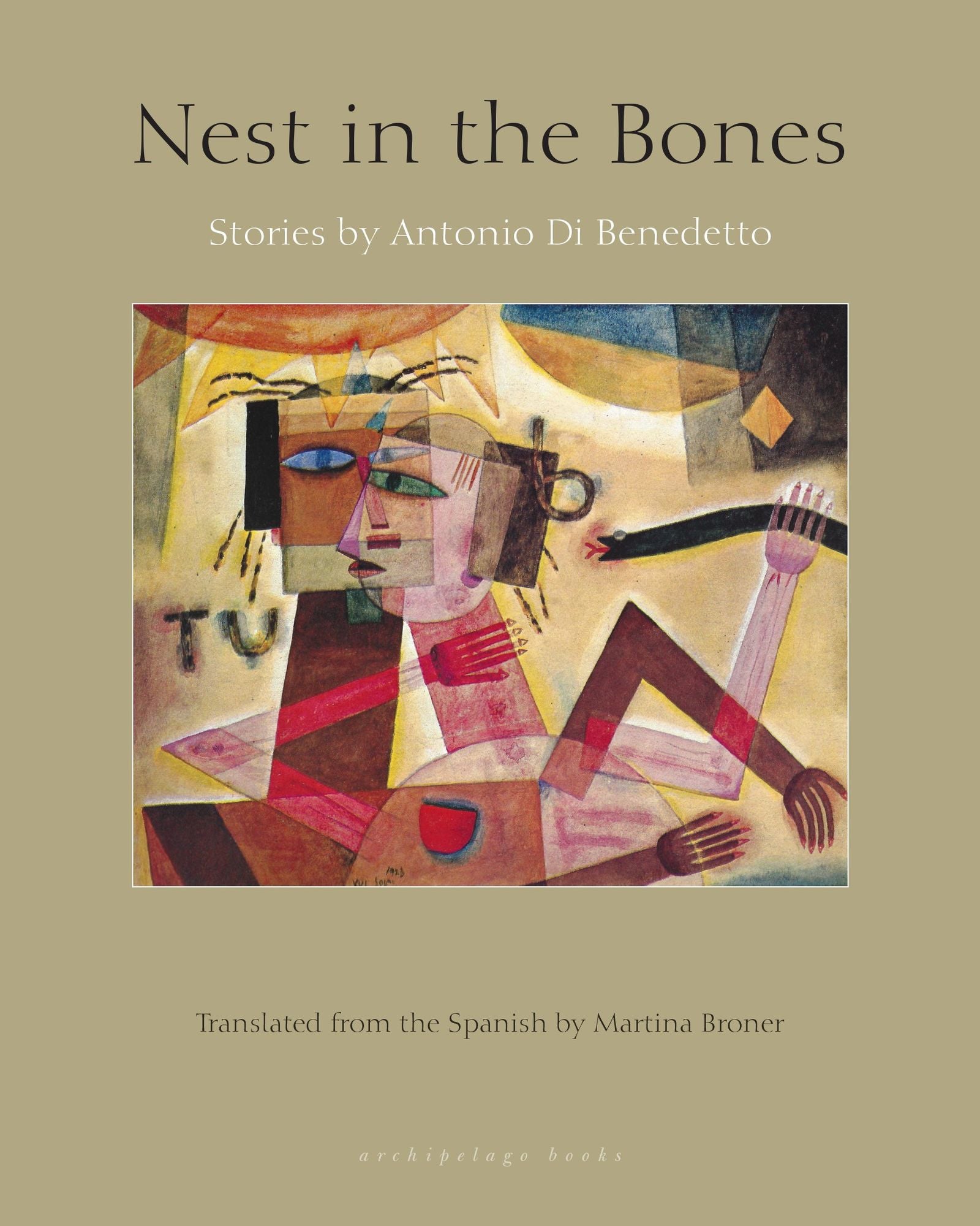 Nest in the Bones: Stories by Antonio di Benedetto