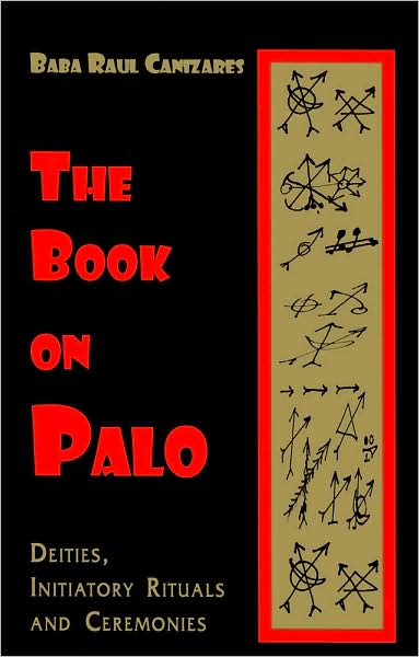 Book on Palo: Deities, Initiatory Rituals and Ceremonies