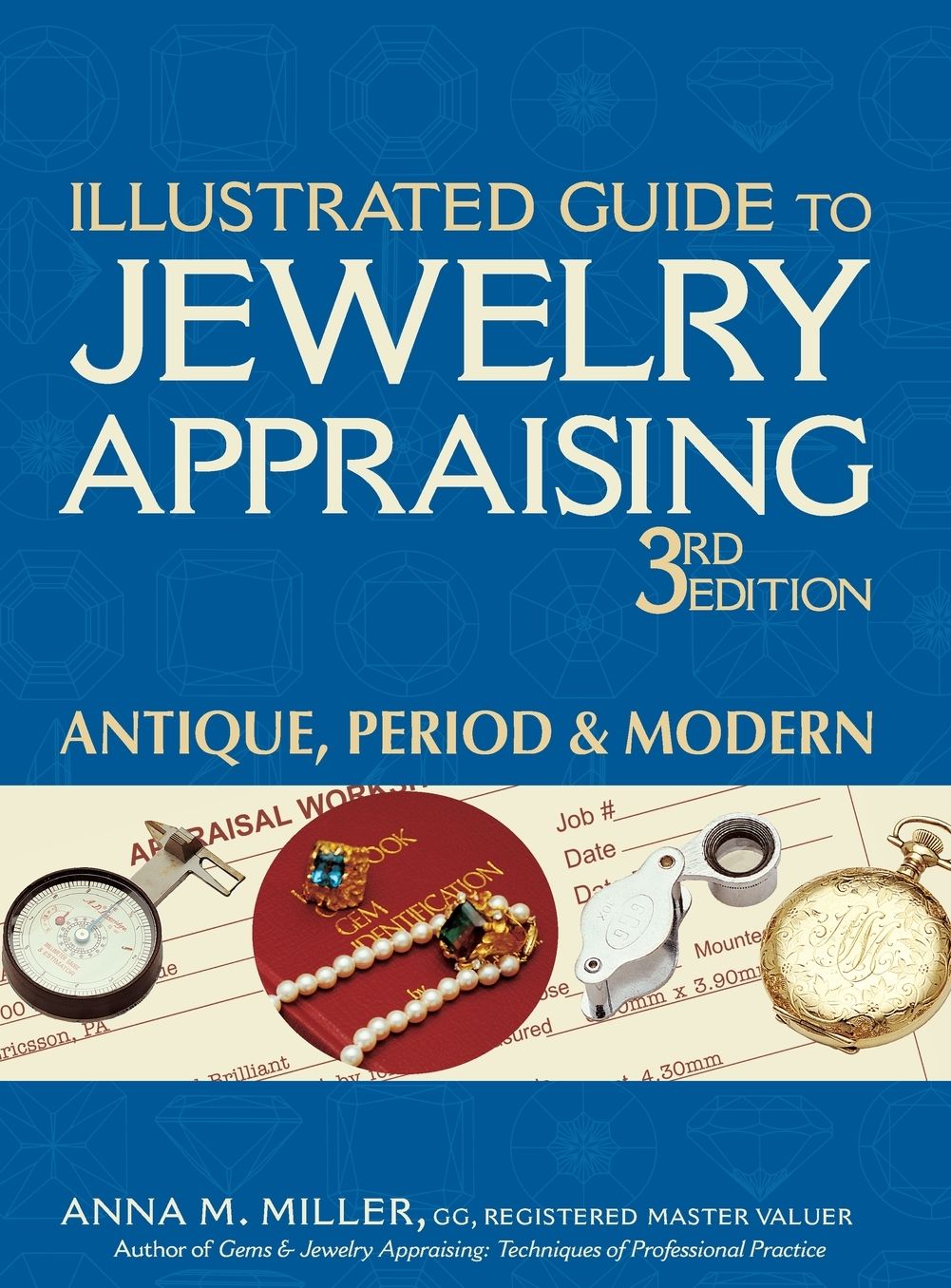 Illustrated Guide to Jewelry Appraising (3rd Edition): Antique, Period & Modern